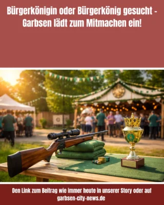 Alle Infos unter dem Link heute in unserer Story! #bürgerkönig  #schützenverein #stadtschützenfestgarbsen